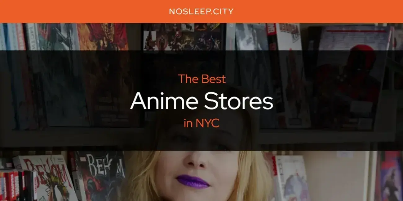 The Absolute Best Anime Stores in NYC  [Updated 2024]