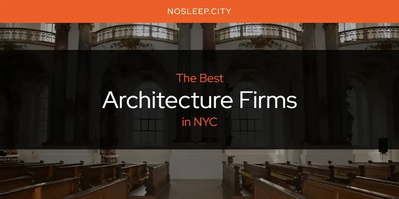 The Absolute Best Architecture Firms in NYC  [Updated 2024]