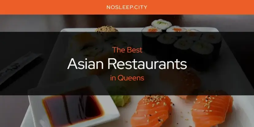 The Absolute Best Asian Restaurants in Queens  [Updated 2024]