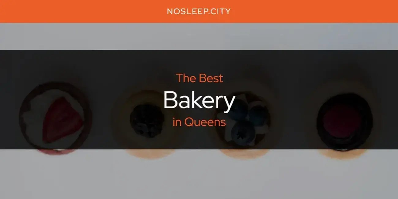 The Absolute Best Bakery in Queens  [Updated 2024]