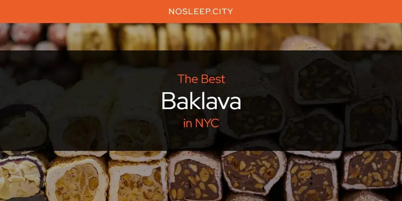 The Absolute Best Baklava in NYC  [Updated 2024]