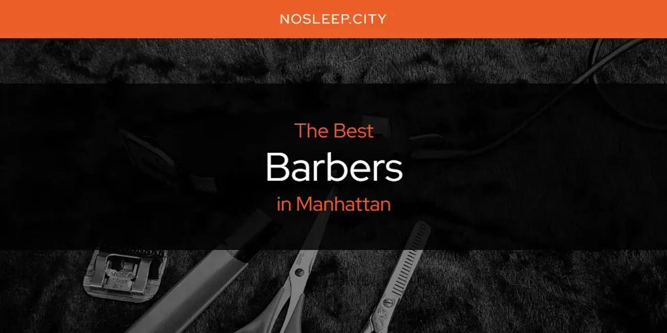 Manhattan's Best Barbers [Updated 2024]