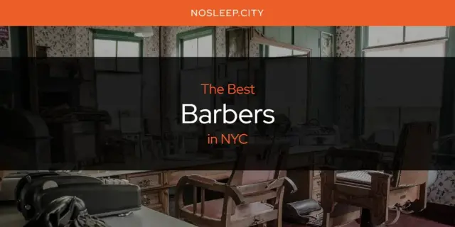 The Absolute Best Barbers in NYC  [Updated 2024]