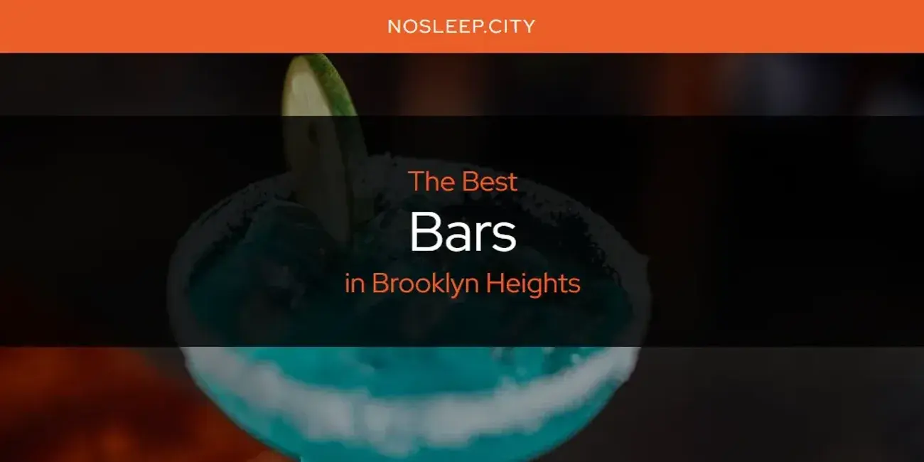 The Absolute Best Bars in Brooklyn Heights  [Updated 2024]
