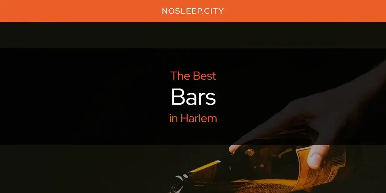 The Absolute Best Bars in Harlem  [Updated 2024]