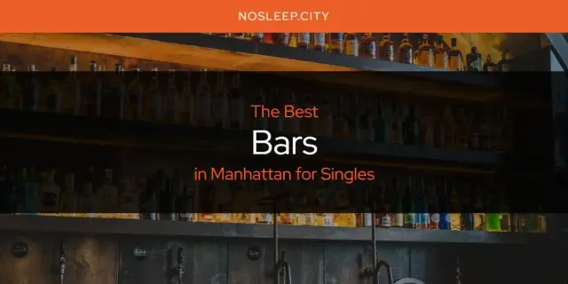 The Absolute Best Bars in Manhattan for Singles  [Updated 2024]