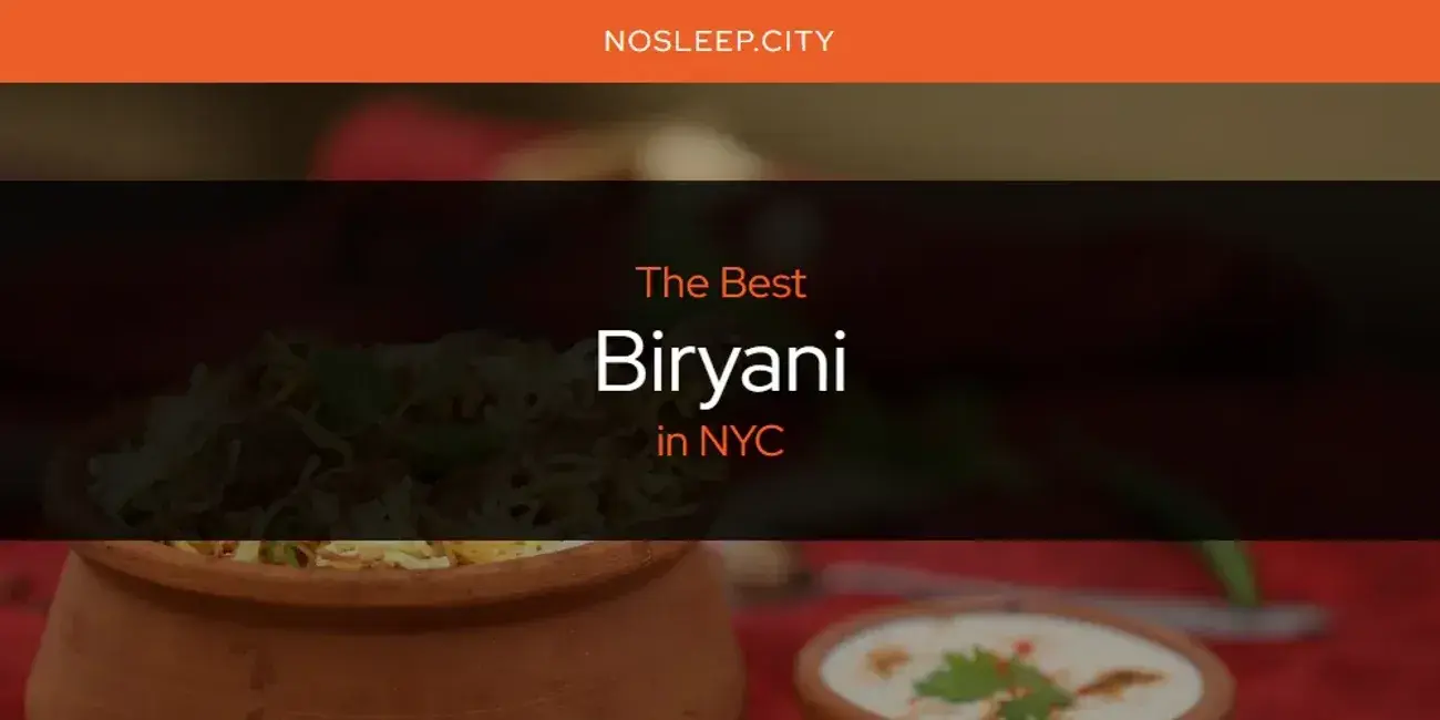 The Absolute Best Biryani in NYC  [Updated 2024]