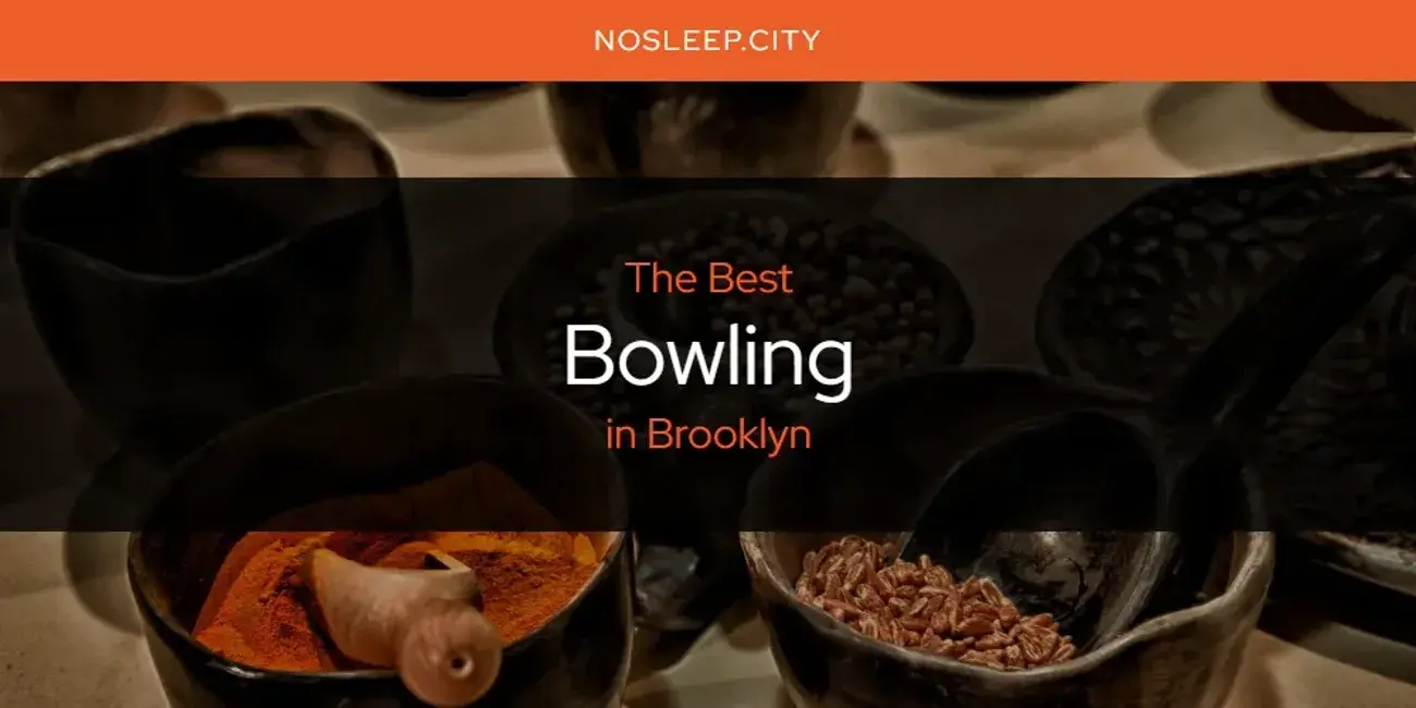 The Absolute Best Bowling in Brooklyn  [Updated 2024]
