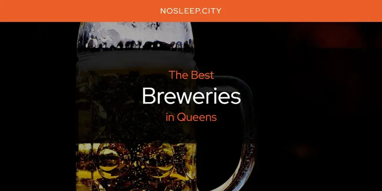 The Absolute Best Breweries in Queens  [Updated 2024]
