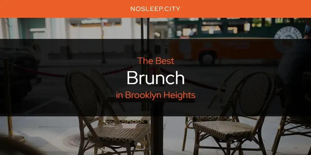 The Absolute Best Brunch in Brooklyn Heights  [Updated 2024]