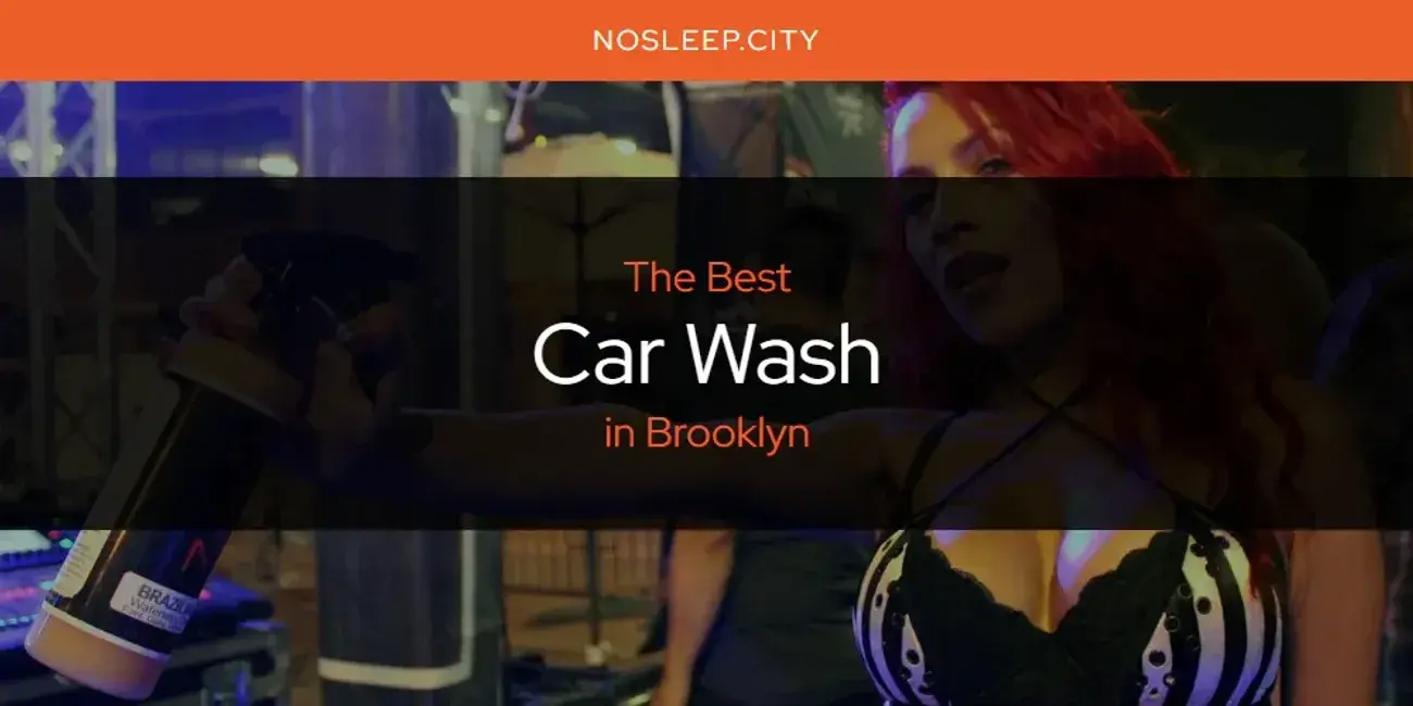 The Absolute Best Car Wash in Brooklyn  [Updated 2024]