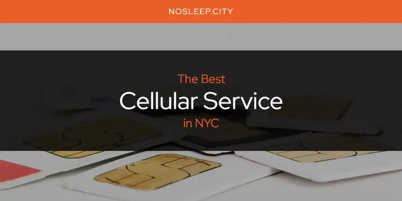 The Absolute Best Cellular Service in NYC  [Updated 2024]