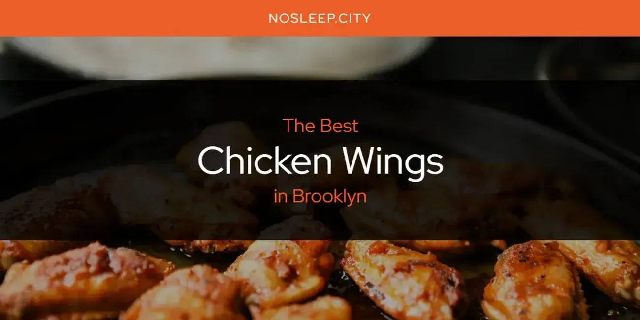 The Absolute Best Chicken Wings in Brooklyn  [Updated 2024]