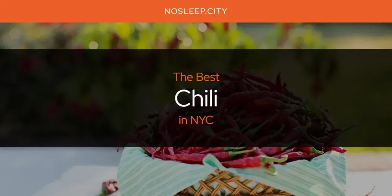 The Absolute Best Chili in NYC  [Updated 2024]