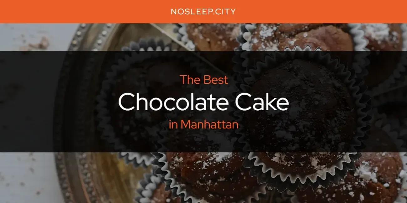 The Absolute Best Chocolate Cake in Manhattan  [Updated 2024]