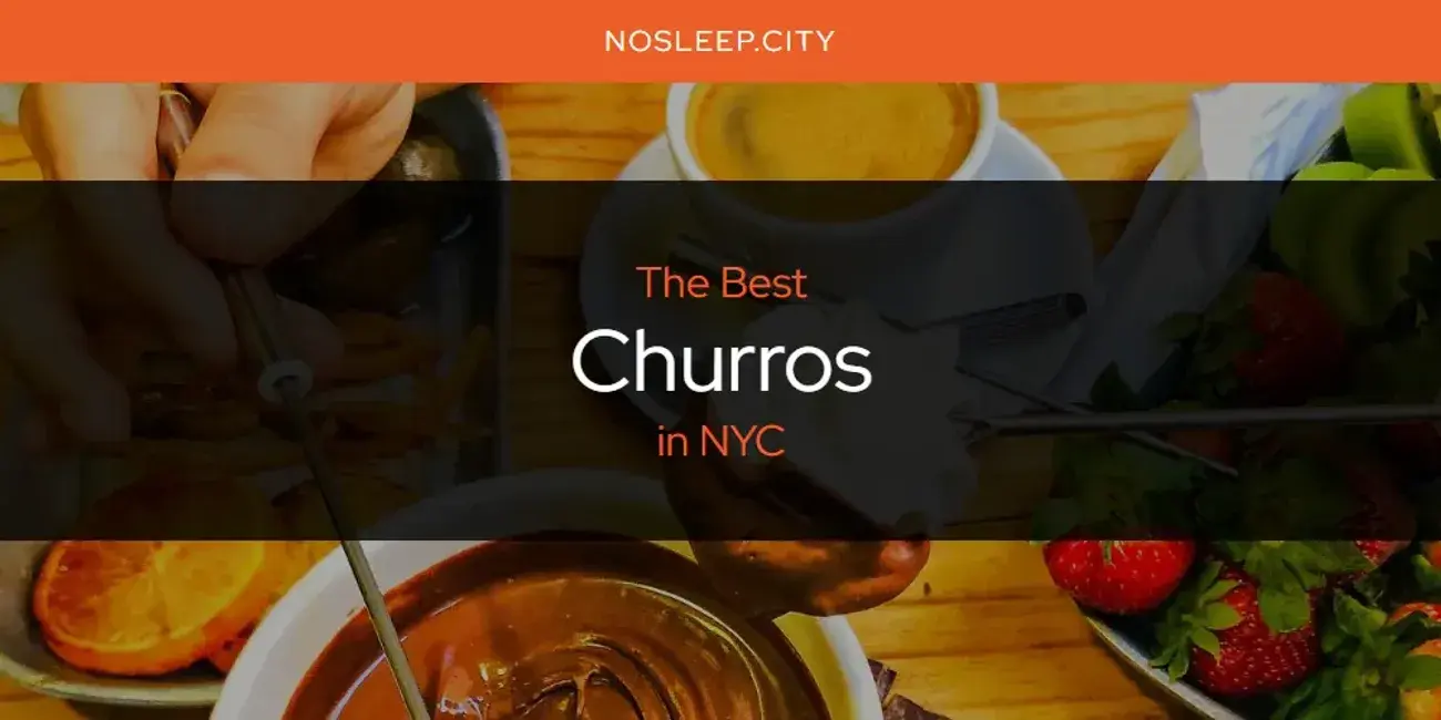 The Absolute Best Churros in NYC  [Updated 2024]