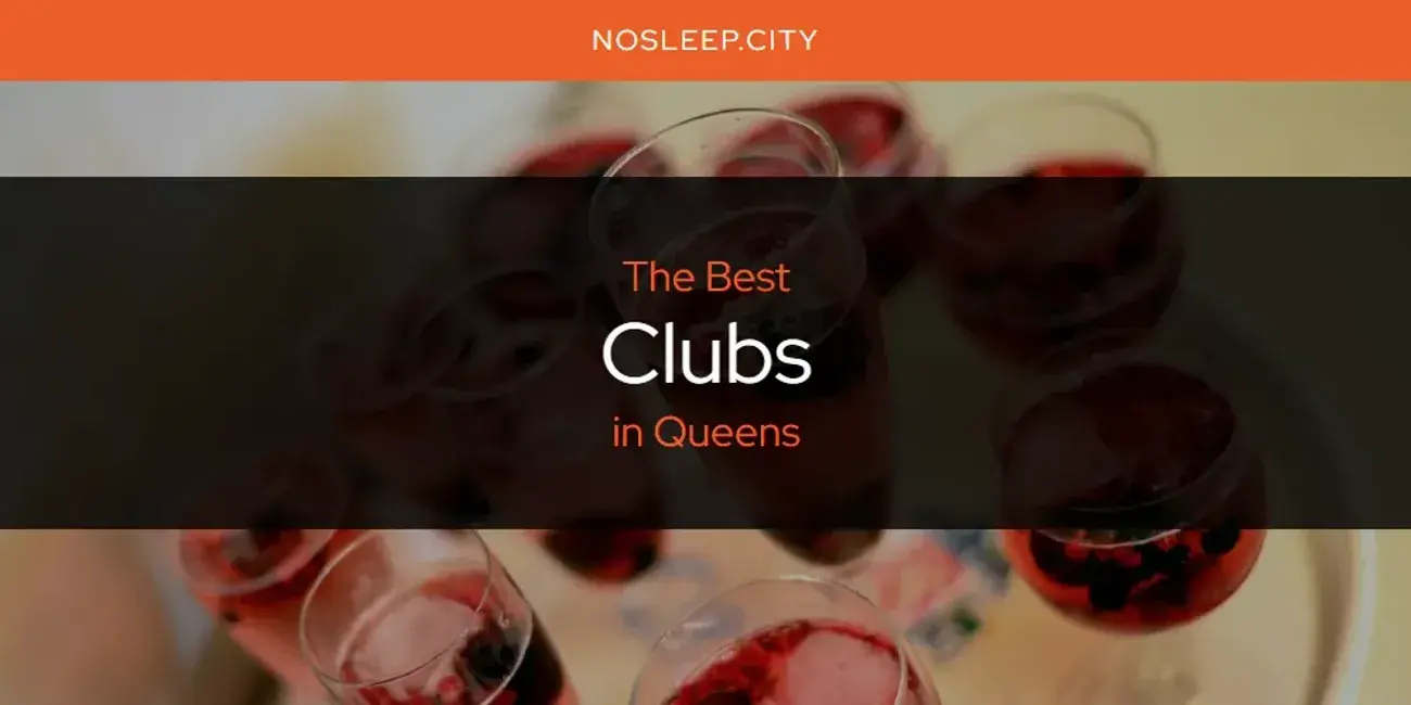 The Absolute Best Clubs in Queens  [Updated 2024]