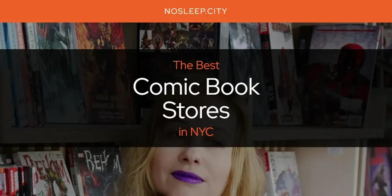 The Absolute Best Comic Book Stores in NYC  [Updated 2024]