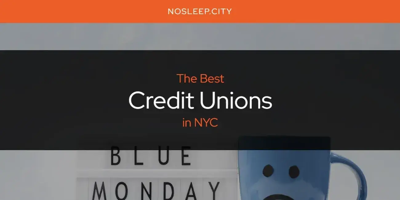 The Absolute Best Credit Unions in NYC  [Updated 2024]