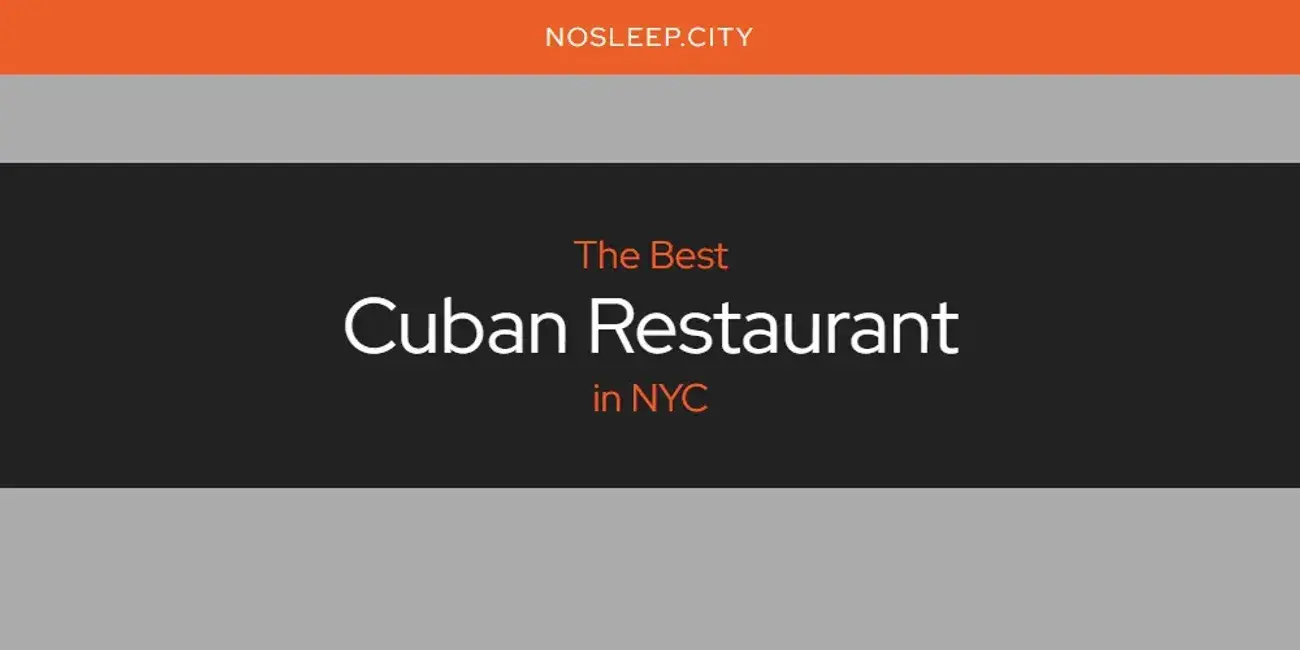 The Absolute Best Cuban Restaurant in NYC  [Updated 2024]