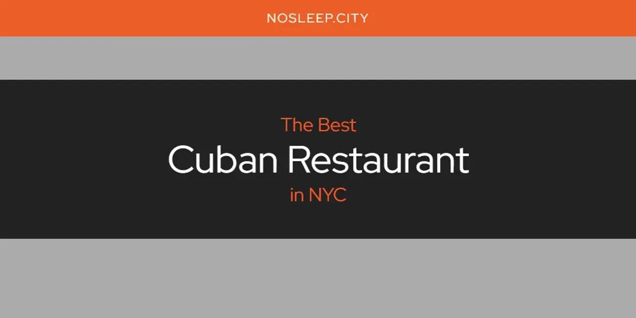 NYC's Best Cuban Restaurant [Updated 2024]