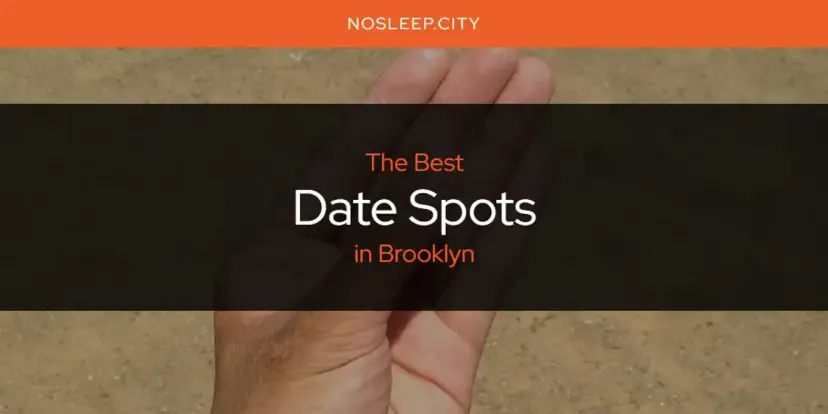 The Absolute Best Date Spots in Brooklyn  [Updated 2024]