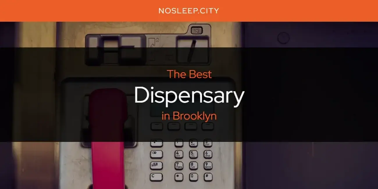 The Absolute Best Dispensary in Brooklyn  [Updated 2024]