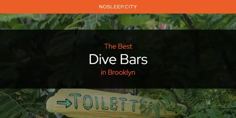 The Absolute Best Dive Bars in Brooklyn  [Updated 2024]