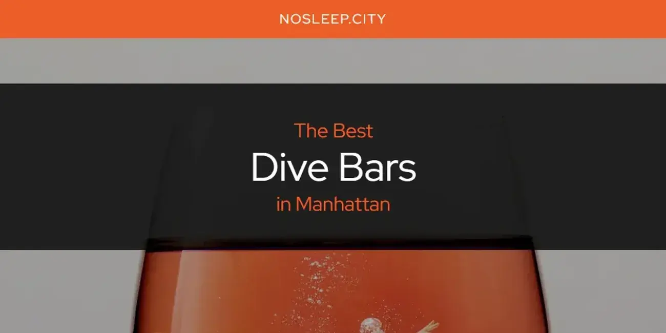 The Absolute Best Dive Bars in Manhattan  [Updated 2024]