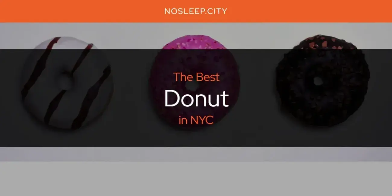 The Absolute Best Donut in NYC  [Updated 2024]