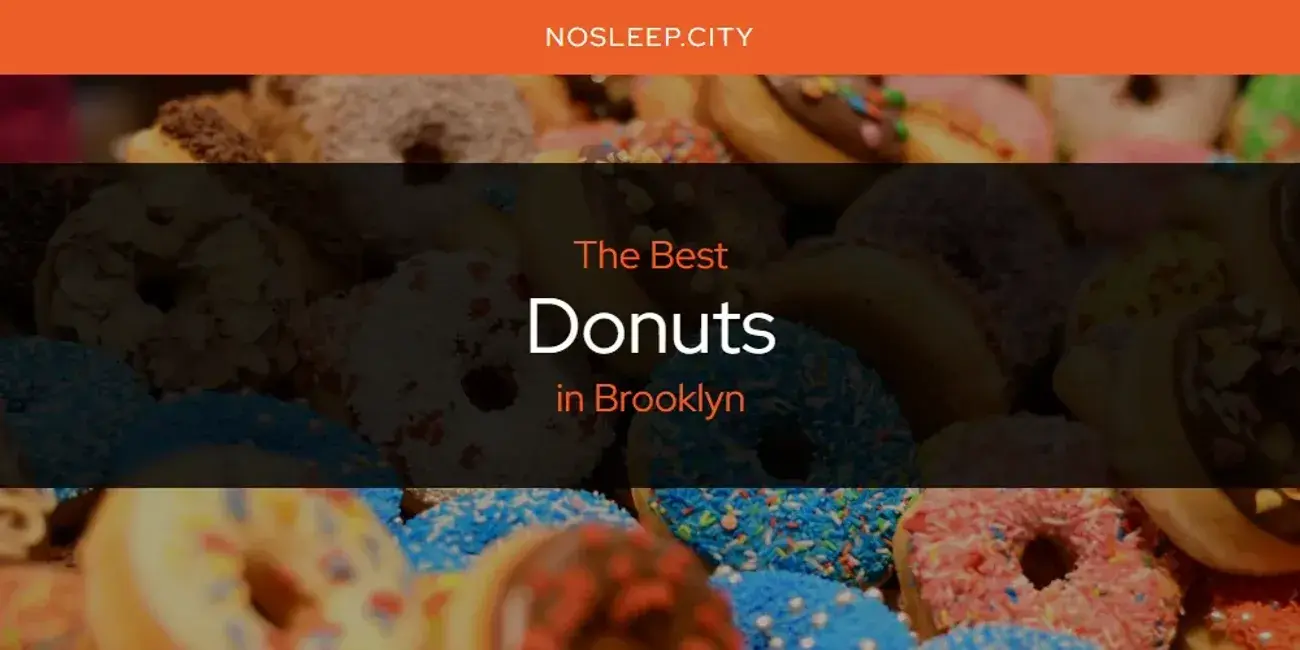 The Absolute Best Donuts in Brooklyn  [Updated 2024]