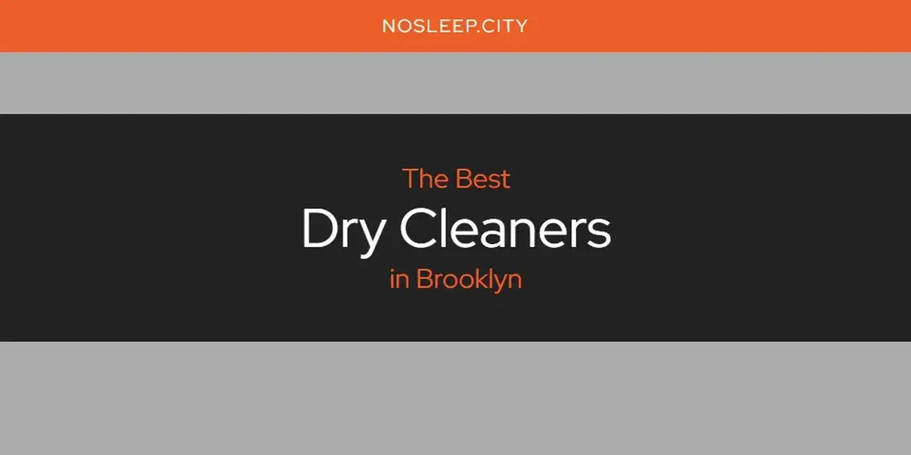The Absolute Best Dry Cleaners in Brooklyn  [Updated 2024]