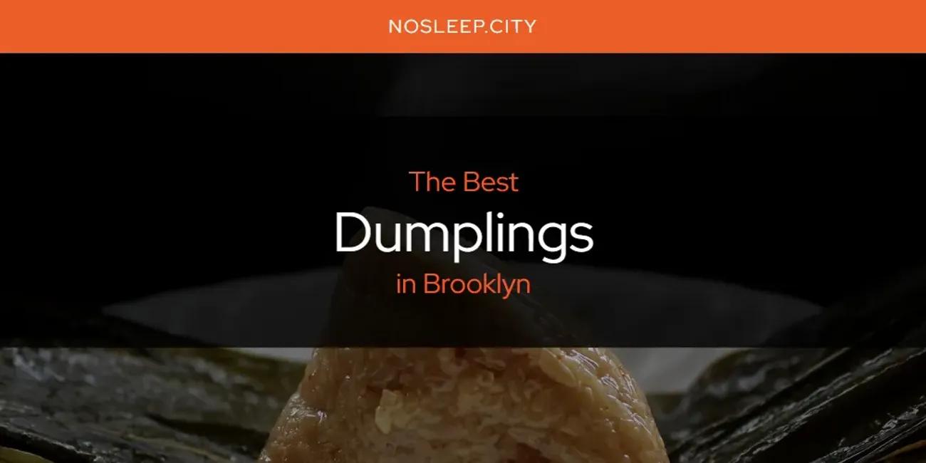 The Absolute Best Dumplings in Brooklyn  [Updated 2024]