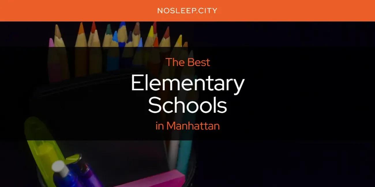 Manhattan's Best Elementary Schools [Updated 2024]