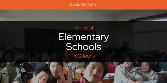 The Absolute Best Elementary Schools in Queens  [Updated 2024]