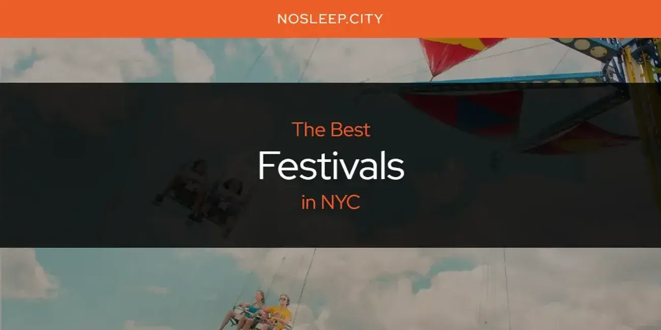 The Absolute Best Festivals in NYC  [Updated 2024]