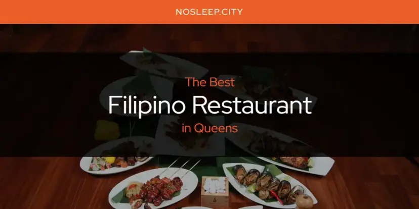 The Absolute Best Filipino Restaurant in Queens  [Updated 2024]