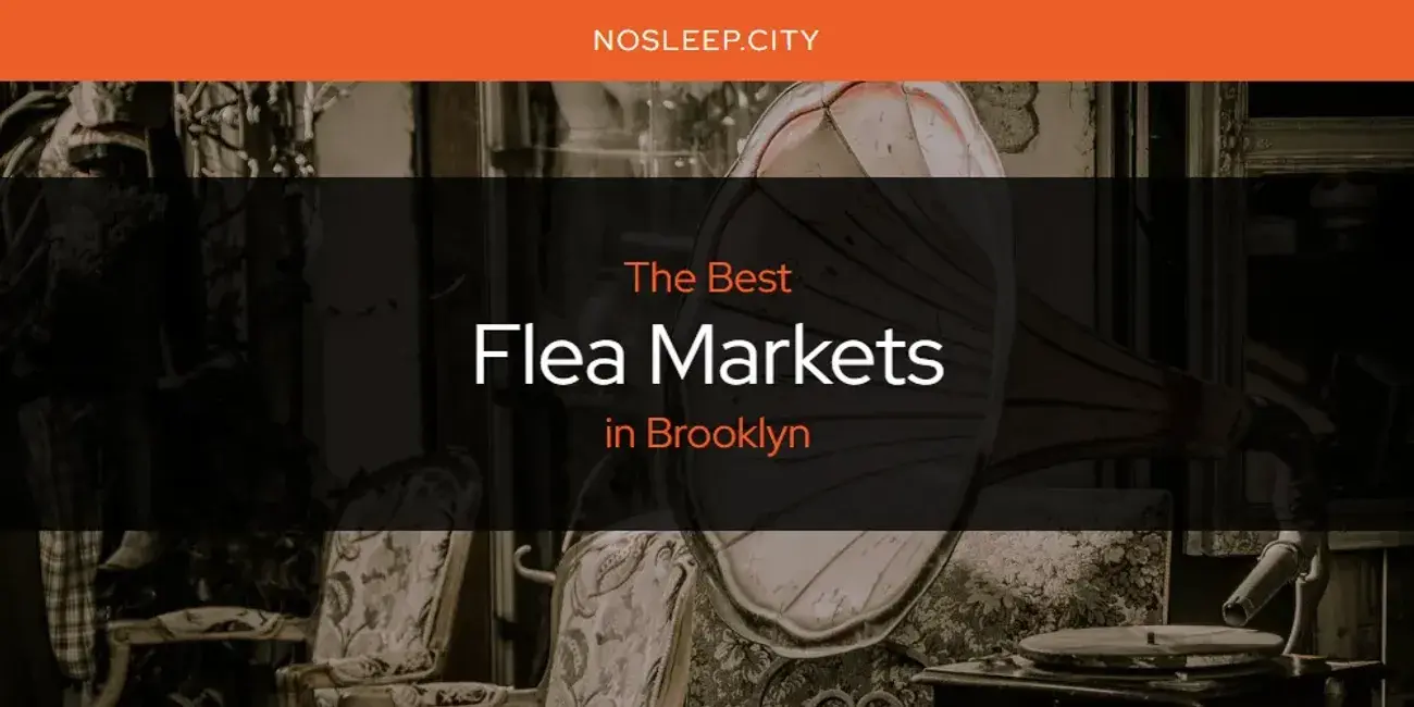 The Absolute Best Flea Markets in Brooklyn  [Updated 2024]