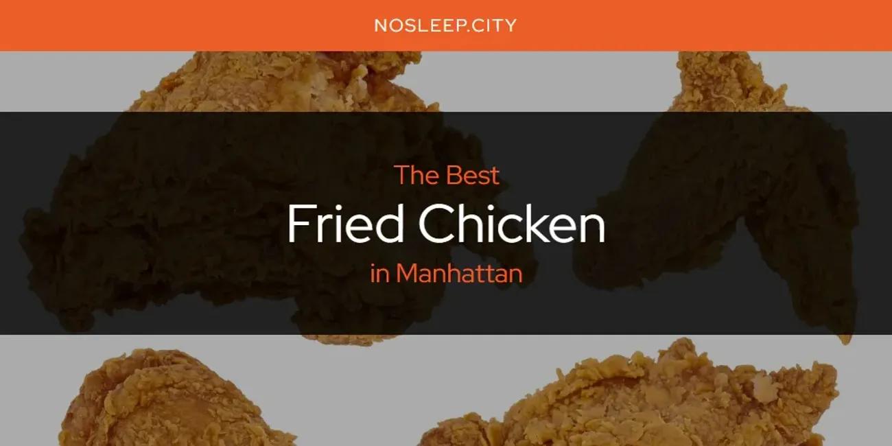 The Absolute Best Fried Chicken in Manhattan  [Updated 2024]