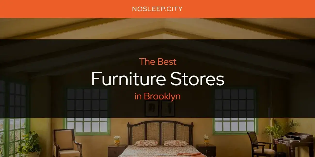 The Absolute Best Furniture Stores in Brooklyn  [Updated 2024]