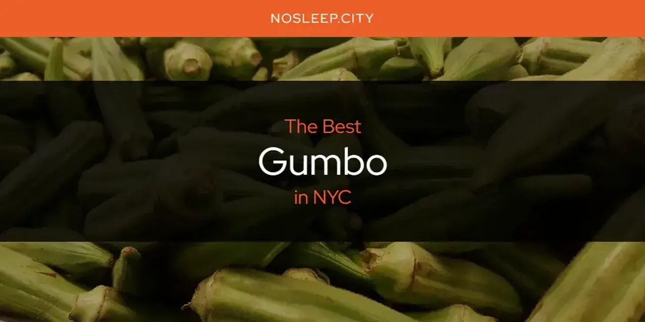 The Absolute Best Gumbo in NYC  [Updated 2024]