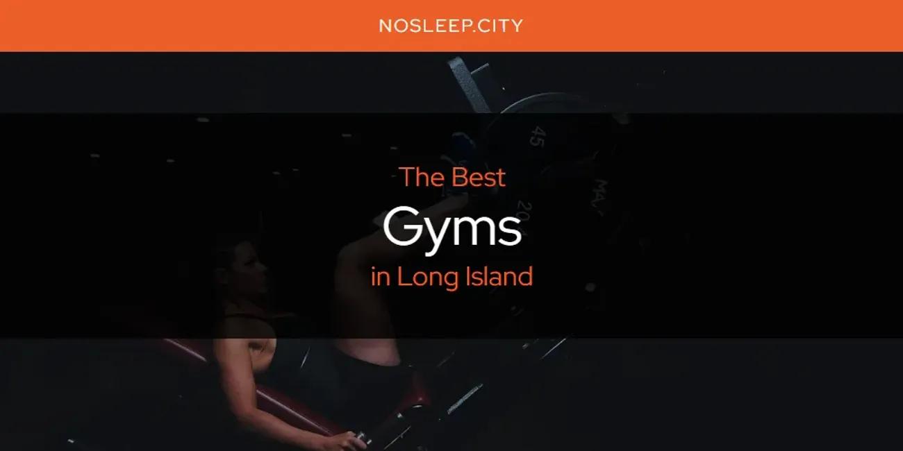 Long Island's Best Gyms [Updated 2024]