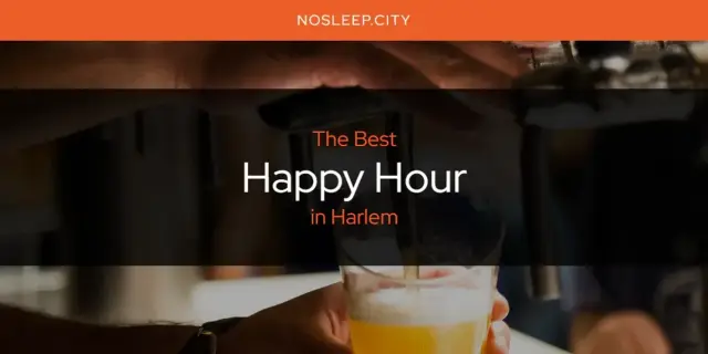 The Absolute Best Happy Hour in Harlem  [Updated 2024]