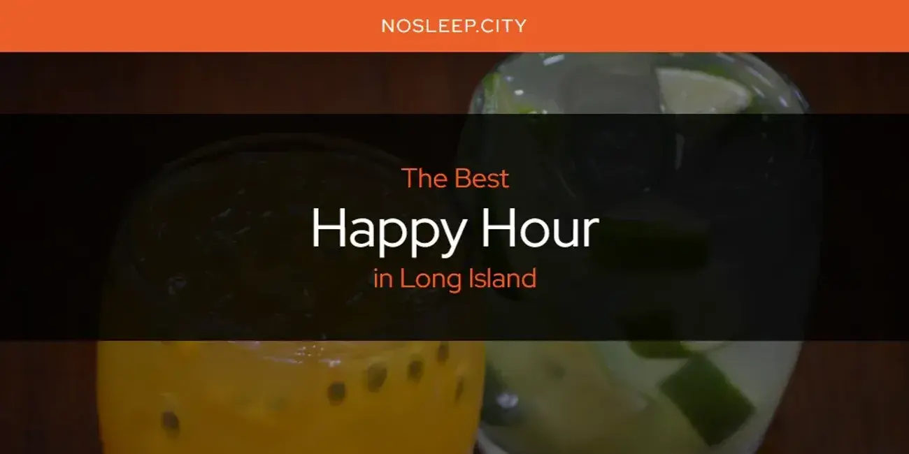 The Absolute Best Happy Hour in Long Island  [Updated 2024]
