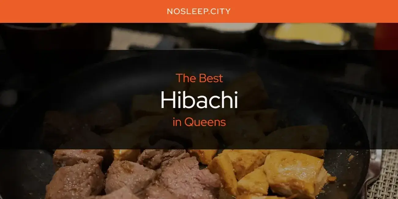 The Absolute Best Hibachi in Queens  [Updated 2024]