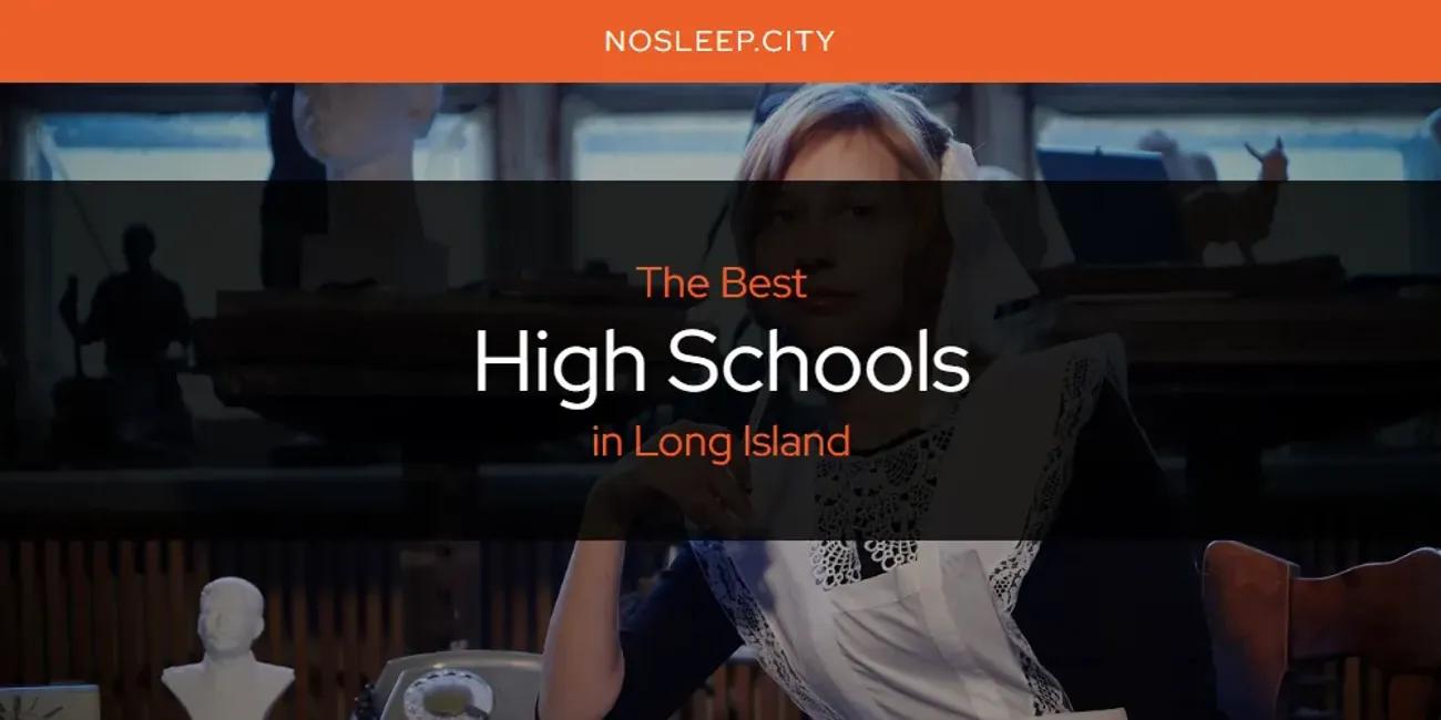 Long Island's Best High Schools [Updated 2024]