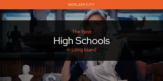 The Absolute Best High Schools in Long Island  [Updated 2024]