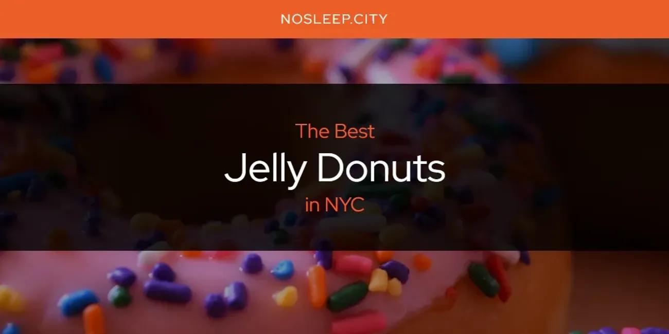 NYC's Best Jelly Donuts [Updated 2024]