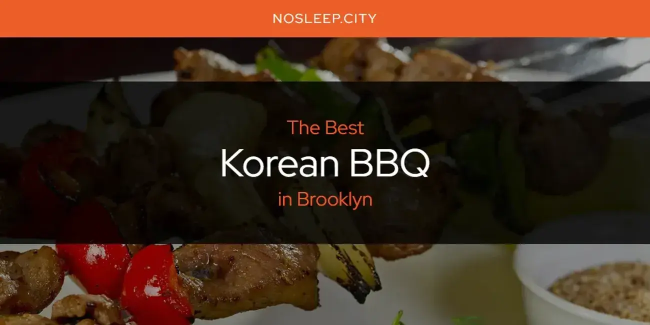Brooklyn's Best Korean BBQ [Updated 2024]
