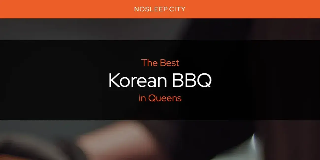Queens' Best Korean BBQ [Updated 2024]